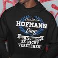 Das Ist Ein Hofmann Ding Du Würdest Es Nicht Understand Kapuzenpullover Lustige Geschenke