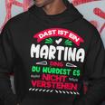 Das Ist Ein Martina Ding Du Würdest Es Nichterstehen Name Kapuzenpullover Lustige Geschenke