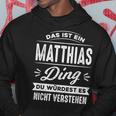 Das Ist Ein Matthias Ding Du Würdest Es Nichterstand Name Kapuzenpullover Lustige Geschenke