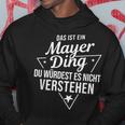 Das Ist Ein Mayer Ding Du Würdest Es Nichterstehen Kapuzenpullover Lustige Geschenke