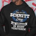 Das Ist Ein Schmitt Ding Du Würdest Es Nicht Understand Kapuzenpullover Lustige Geschenke