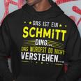 Das Ist Ein Schmitt Ding Spruch Für Familie Schmitt Kapuzenpullover Lustige Geschenke