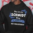 Das Ist Ein Schmmidt Ding Du Würdest Es Nichterstehenen Kapuzenpullover Lustige Geschenke