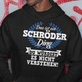 Das Ist Ein Schröder Ding Du Würdest Es Nicht Understand Kapuzenpullover Lustige Geschenke