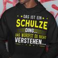 Das Ist Ein Schulze Ding Das Ist Ein Schulze Ding Kapuzenpullover Lustige Geschenke