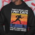 Das Ist Was Ich Mache Ich Spiele Fußball I Pet Cats & Ich Weiß Dinge Kapuzenpullover Lustige Geschenke