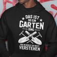 Das Ist So Ein Garten Ding Das Ist So Ein Garten Ding Kapuzenpullover Lustige Geschenke