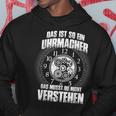 Das Ist So Ein Uhrmacher Ding Kapuzenpullover Lustige Geschenke