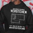 Das Musst Du Nichterstand Das Ist So Ein Architekten Ding Kapuzenpullover Lustige Geschenke