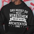 Das Musst Du Nichterstehen Das Ist So Ein Architekten Ding Kapuzenpullover Lustige Geschenke