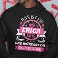 Erica Name Name Name Day Das Ist Ein Erica Ding Kapuzenpullover Lustige Geschenke