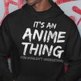 Es Ist Ein Anime-Ding Kapuzenpullover Lustige Geschenke