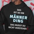 Fun Das Ist So Ein Männer Ding Statement Kapuzenpullover Lustige Geschenke