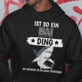 Haie Sachen Ist So Ein Hai Ding Hai Kapuzenpullover Lustige Geschenke