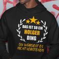 Holger Das Ist So Ein Holger Ding Name First Name Fun S Kapuzenpullover Lustige Geschenke