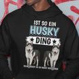 Husky's Dog Holder Sachen Ist So Ein Husky Ding Husky S Kapuzenpullover Lustige Geschenke