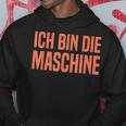 Ich Bin Die Machine S Kapuzenpullover Lustige Geschenke