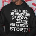 Ich Bleibe So Wie Ich Bin Schon Allein Weil Es Andere Stört Kapuzenpullover Lustige Geschenke