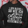 Ich Bleibibe So Wie Ich Bin Schon Allein Weil Es Andere Stört German Kapuzenpullover Lustige Geschenke