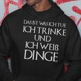 Ich Drinke Und Ich Weiß Dinge Das Ist Was Ich Tue Kapuzenpullover Lustige Geschenke