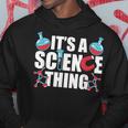 Ist Ein Wissenschaft Ding Wissenschaftler Team Science Kapuzenpullover Lustige Geschenke