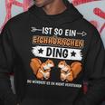 Ist So Ein Squirrel Ding Kapuzenpullover Lustige Geschenke