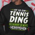 Ist So Ein Tennis Ding Tennis Kapuzenpullover Lustige Geschenke