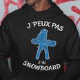 Je Peux Pas J'ai Snowboard Montagne Neige Ski Sport Drôle Sweat à capuche Cadeaux drôles