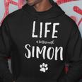 Life Is Better With Simon Dog Name Kapuzenpullover Lustige Geschenke