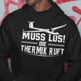 Muss Los Die Thermik Ruft Glider Kapuzenpullover Lustige Geschenke