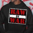 Raw Is War Wrestling Era Famous Quote Vintage 90S Wrestling Hoodie Funny Gifts
