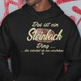 Steinbach Das Ist Ein Steinbach Ding Das Ist Ein Steinbach Ding S Kapuzenpullover Lustige Geschenke