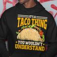 Taco Ist So Ein Taco Ding Mexiko Essen Kapuzenpullover Lustige Geschenke