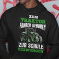 Zum Traktor Fahren Geboren Zur Schule Zum Schule Zwungen S Kapuzenpullover Lustige Geschenke