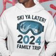 Ski Ya Later 2024 Family Ski Holidays Hoodie Unique Gifts