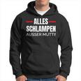 Alles Schlampe Ausser Mutti Provokative Humour Kapuzenpullover