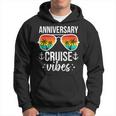 Anniversary Cruise Vibes Anniversary Cruise Trip Hoodie