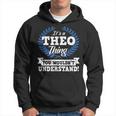 Es Ist Ein Theo-Ding Das Du Nichterstehen Würdest Namenshemd Kapuzenpullover