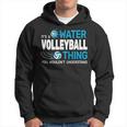 Es Ist Ein Wasservolleyball-Ding Wassersport Poolvolleyball Kapuzenpullover