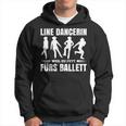 Line Dancerin Weil Zu Fett Fürs Ballet Dancing S Kapuzenpullover