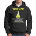 Science Die Dinge Hausfinden Ist Better S Kapuzenpullover