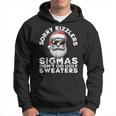 Sigmas Don't Do Ugly Sweaters Christmas Santa Rizz N Boys Hoodie