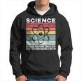 Wissenschaft Weil Es Ein Besseres Geschenk Ist Dinge Herauszufinden Kapuzenpullover