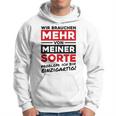 Wir Brauchen Mehron Meiner Sorte Unique Gray Kapuzenpullover