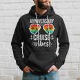Anniversary Cruise Vibes Anniversary Cruise Trip Hoodie Gifts for Him