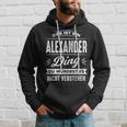 Das Ist Ein Alexander Ding Du Würdest Es Nichterstehen Kapuzenpullover Geschenke für Ihn