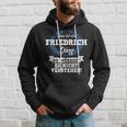 Das Ist Ein Friedrich Ding Du Würdest Es Nicht Understand Kapuzenpullover Geschenke für Ihn