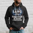 Das Ist Ein Lang Ding Du Würdest Es Nicht Understand Kapuzenpullover Geschenke für Ihn