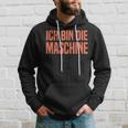 Ich Bin Die Machine S Kapuzenpullover Geschenke für Ihn