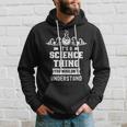 Ist Ein Wissenschaft Ding Würdest Nichterstehen Science Kapuzenpullover Geschenke für Ihn